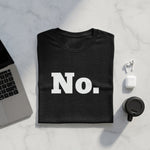 Black t-shirt with "No." in white text, next to a laptop and earbuds.